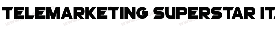 Telemarketing Superstar Italic字体转换